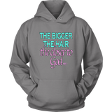 The Bigger The Hair The Closer To God Hoodie
