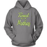 Tired as a Mother Hoodie - Audio Swag