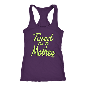 Tired as a Mother Ladies Racerback Tank Top - Audio Swag