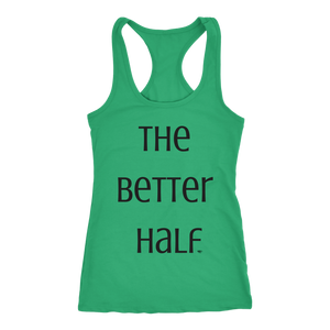 The Better Half Ladies Racerback Tank by Audio Swag - Audio Swag