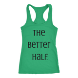 The Better Half Ladies Racerback Tank by Audio Swag