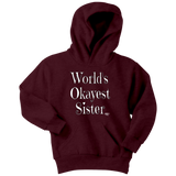 World's Okayest Sister Youth Hoodie - Audio Swag