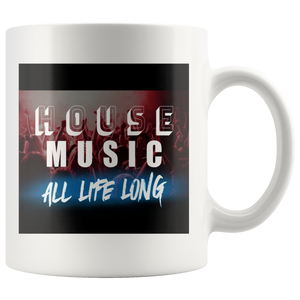 House Music All Life Long Mug - Audio Swag