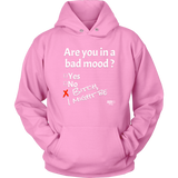 Are You In A Bad Mood Hoodie - Audio Swag