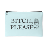 Bitch, Please Large Accessory Pouch