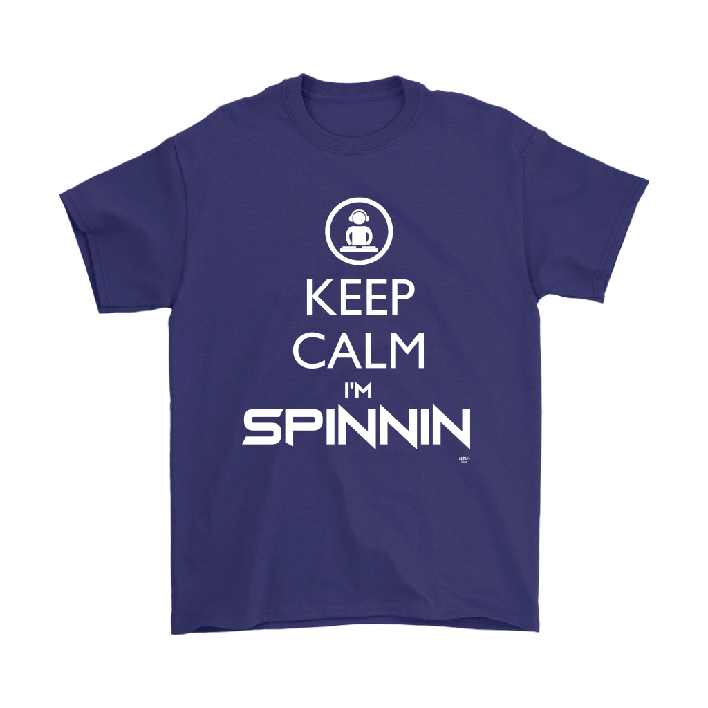 Keep Calm Im Spinnin Mens Tee - Audio Swag