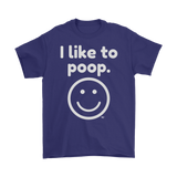 I Like To Poop Mens T-shirt - Audio Swag