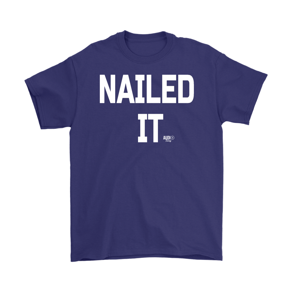 Nailed It Mens T-shirt - Audio Swag