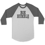 Be Humble Raglan