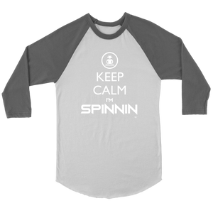 Keep Calm Im Spinnin Raglan - Audio Swag