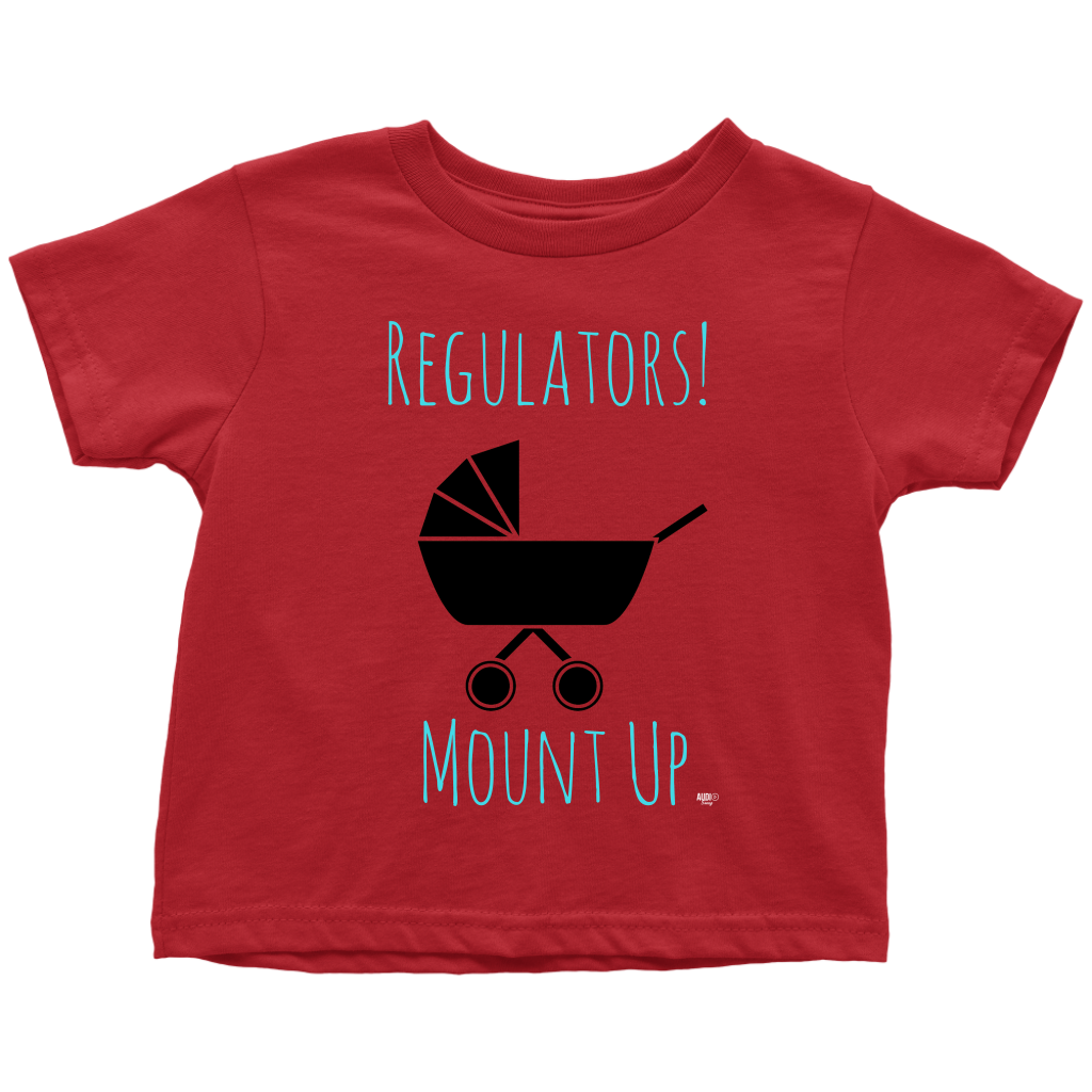Regulators! Mount Up Toddler Tee - Audio Swag